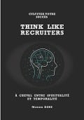 Think Like Recruiters - Moussa Kebe