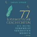 Cover-Bild zum Titel '77 Buddhistische Geschichten, die deine Denkweise verändern werden' von 'Shiva Singh'