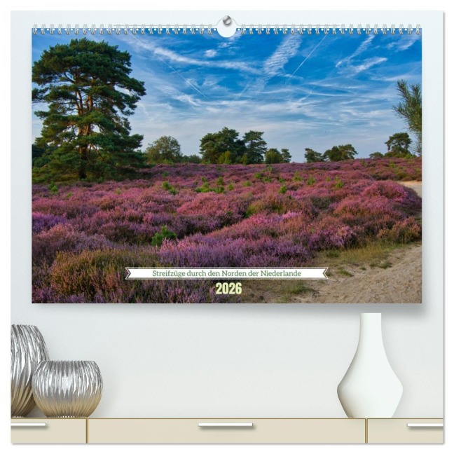 Streifzüge durch den Norden der Niederlande (hochwertiger Premium Wandkalender 2026 DIN A2 quer), Kunstdruck in Hochglanz - Tanja Voigt