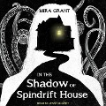 In the Shadow of Spindrift House Lib/E - Mira Grant