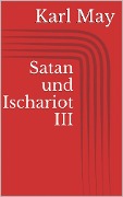Cover-Bild zum Titel 'Satan und Ischariot III' von 'Karl May'