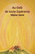 Cover-Bild zum Titel 'Au-Delà de toute espérance' von 'Stéphan Asensi'