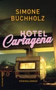 Cover-Bild zum Titel 'Hotel Cartagena ¿ Kriminalroman (Chastity-Riley-Serie 9)' von 'Simone Buchholz'