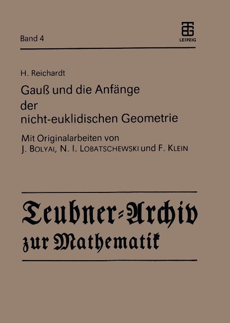 Gauß und die Anfänge der nicht-euklidischen Geometrie - H. Reichardt