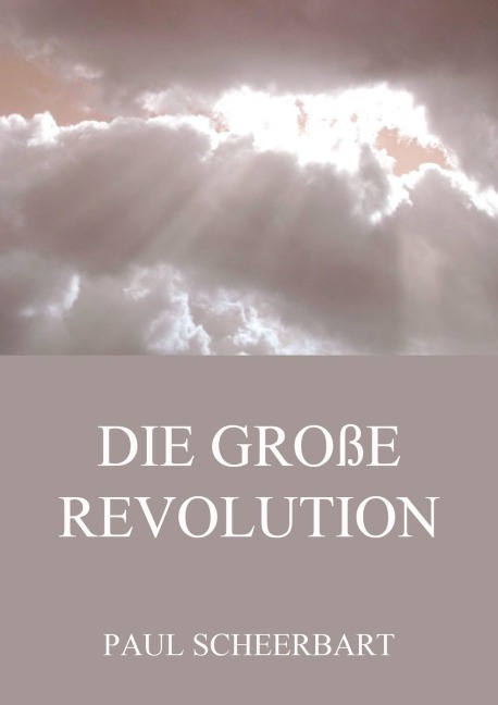 Die große Revolution - Paul Scheerbart