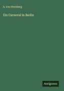 Cover-Bild zum Titel 'Ein Carneval in Berlin' von 'A. Von Sternberg'