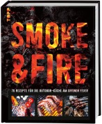 Cover-Bild zum Titel 'Smoke & Fire. 70 Rezepte für die Outdoor-Küche am offenen Feuer' von 'Drees Koren'