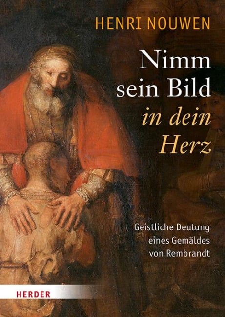 Nimm sein Bild in dein Herz - Henri J. M. Nouwen