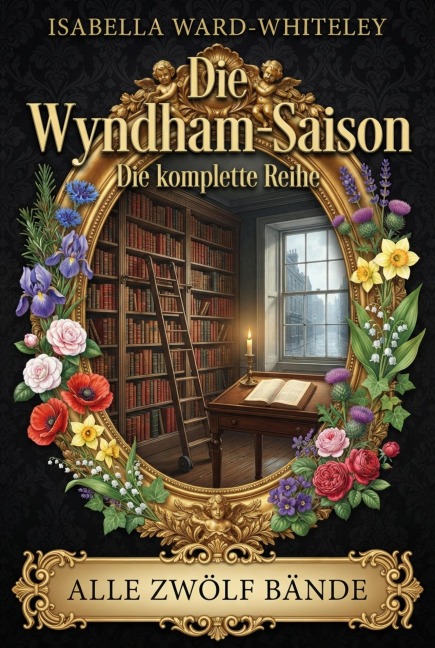 Die Wyndham-Saison - Gesamtausgabe - Isabella Ward-Whiteley