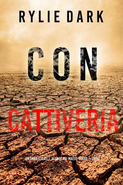 Con cattiveria (Un thriller dell'agente FBI Maeve Sharp - Libro 1) - Rylie Dark