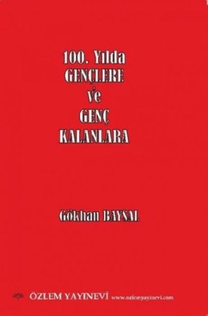 100. Yilda Genclere ve Genc Kalanlara - Gökhan Baysal