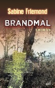 Cover-Bild zum Titel 'Brandmal' von 'Sabine Friemond'