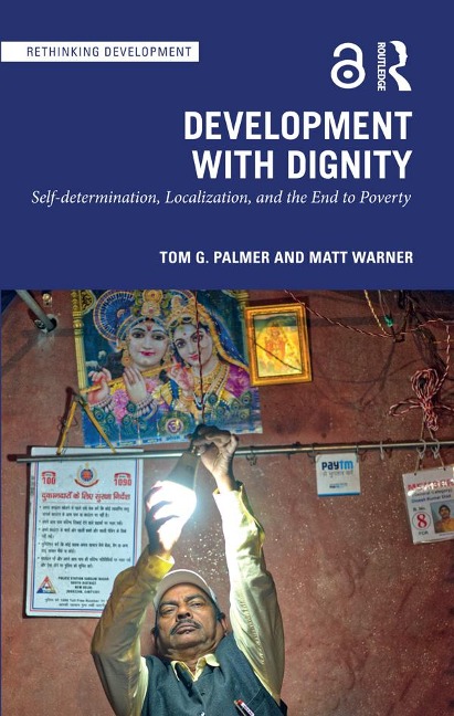 Development with Dignity - Tom G. Palmer, Matt Warner