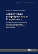 Cover-Bild zum Titel 'Adjektivvalenz und präpositionale Komplemente' von 'Lyubomyr Matsekh-Ukrayinskyy'