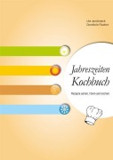 Cover-Bild zum Titel 'Jahreszeiten Kochbuch' von 'Ute Jarolimeck, Dorothée Fischer'