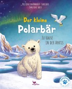 Cover-Bild zum Titel 'Der kleine Polarbär - Zu Hause in der Arktis' von 'Kristina Scharmacher-Schreiber'