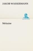 Melusine - Jakob Wassermann