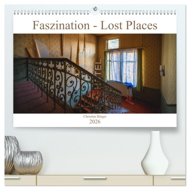 Faszination - Lost Places (hochwertiger Premium Wandkalender 2026 DIN A2 quer), Kunstdruck in Hochglanz - Christian Ringer