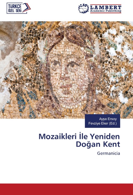 Mozaikleri ¿le Yeniden Do¿an Kent - Ay¿e Ersoy