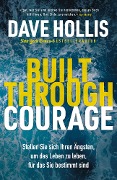 Built Through Courage - Dave Hollis