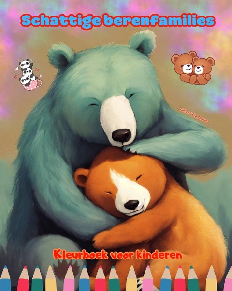 Schattige berenfamilies - Kleurboek voor kinderen - Creatieve scènes van leuke en speelse berenfamilies - Colorful Fun Editions
