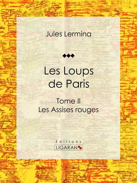Les Loups de Paris - Ligaran, Jules Lermina