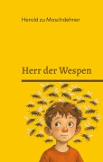 Cover-Bild zum Titel 'Herr der Wespen' von 'Herold Zu Moschdehner'