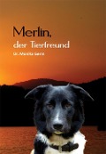 Cover-Bild zum Titel 'Merlin, der Tierfreund' von 'Monika Germ'