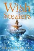The Wish Stealers - Tracy Trivas