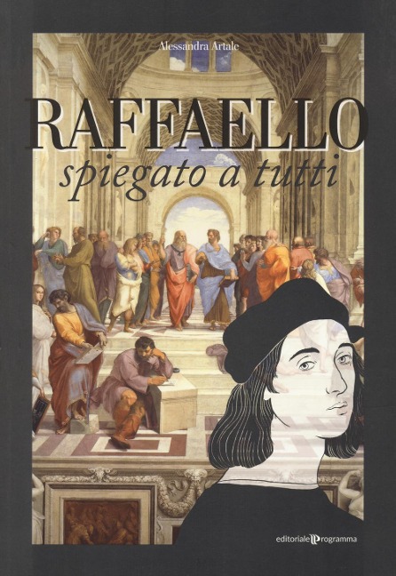 Raffaello spiegato a tutti - Alessandra Artale