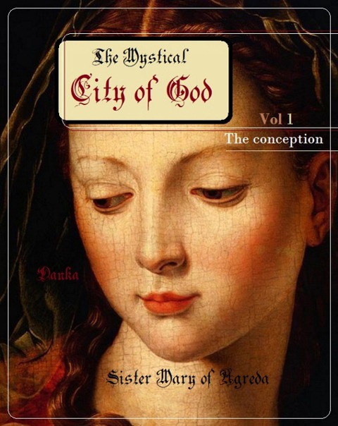 The Mystical City of God - Sister Mary of Agreda