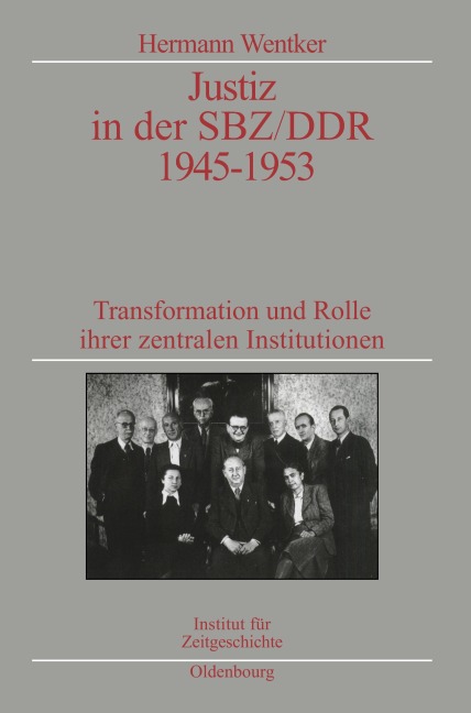 Justiz in der SBZ/DDR 1945-1953 - Hermann Wentker