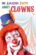 Cover-Bild zum Titel '101 Amazing Facts about Clowns' von 'Jack Goldstein'