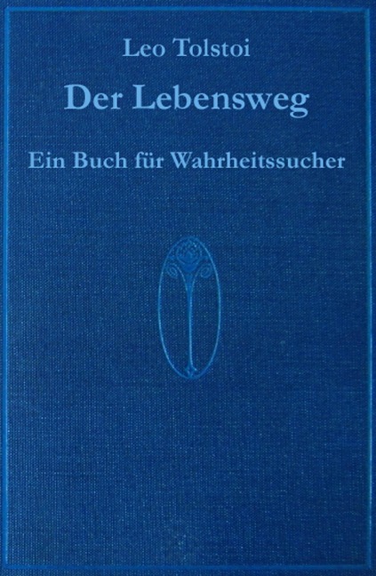 Der Lebensweg - ein Werk von Leo Tolstoi - Franz Gnacy