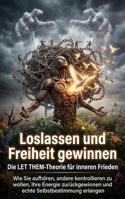 Loslassen und Freiheit gewinnen: Die LET THEM-Theorie für inneren Frieden - Christoph Eberhardt