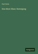 Cover-Bild zum Titel 'Eine Mont-Blanc-Besteigung' von 'Paul Verne'
