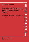 Numerische Berechnung elektromagnetischer Felder - Christian Hafner