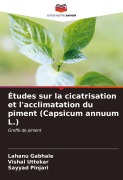 Cover-Bild zum Titel 'Études sur la cicatrisation et l'acclimatation du piment (Capsicum annuum L.)' von 'Lahanu Gabhale, Vishal Uttekar, Sayyad Pinjari'
