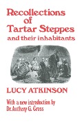 Cover-Bild zum Titel 'Recollections of Tartar Steppes and Their Inhabitants' von 'Lucy Atkinson'