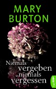 Cover-Bild zum Titel 'Niemals vergeben, niemals vergessen' von 'Mary Burton'