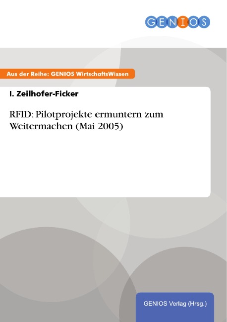 RFID: Pilotprojekte ermuntern zum Weitermachen (Mai 2005) - I. Zeilhofer-Ficker