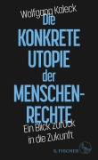 Cover-Bild zum Titel 'Die konkrete Utopie der Menschenrechte' von 'Wolfgang Kaleck'