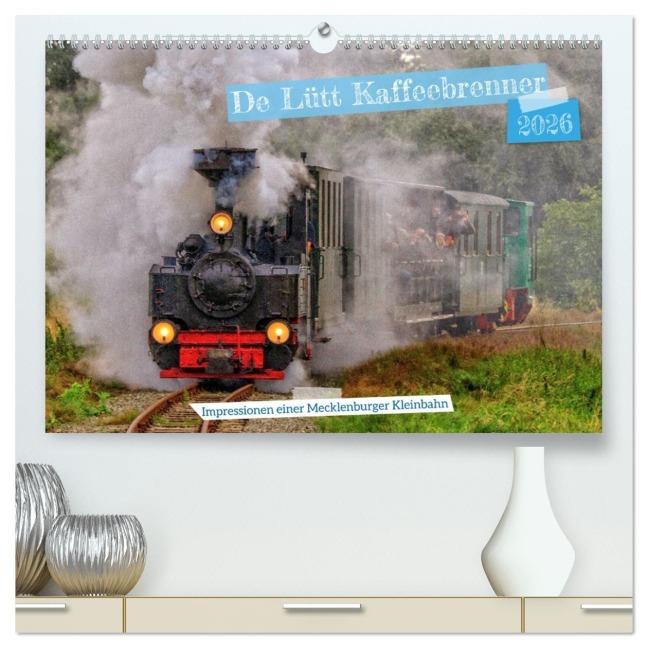 De Lütt Kaffeebrenner - Impressionen einer Mecklenburger Kleinbahn (hochwertiger Premium Wandkalender 2026 DIN A2 quer), Kunstdruck in Hochglanz - Holger Felix