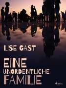 Cover-Bild zum Titel 'Eine unordentliche Familie' von 'Lise Gast'