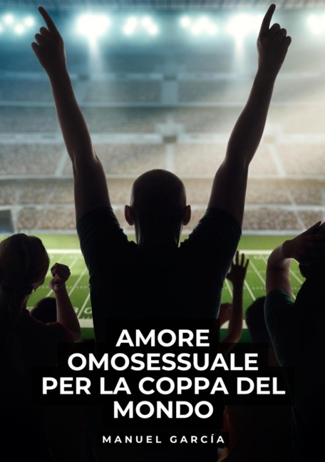 Amore Omosessuale per la Coppa del Mondo - Manuel García