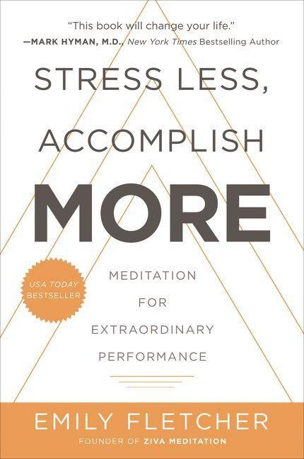 Stress Less, Accomplish More - Emily Fletcher