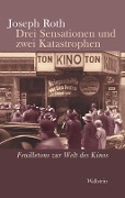 Cover-Bild zum Titel 'Drei Sensationen und zwei Katastrophen' von 'Joseph Roth'
