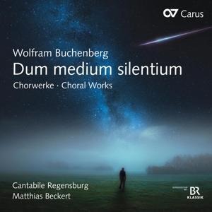 Dum medium silentium-Chorwerke - Matthias/Cantabile Regensburg Beckert