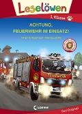 Leselöwen 1. Klasse - Achtung, Feuerwehr im Einsatz! (Großbuchstabenausgabe) - Annette Neubauer