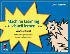 Cover-Bild zum Titel 'Machine Learning visuell lernen - von StatQuest' von 'Josh Starmer'